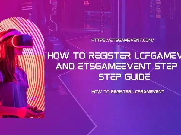 How To Register Lcfgamevent and ETSGameEvent Step by Step Guide