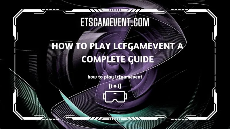 how to play lcfgamevent