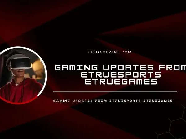 Gaming Updates From eTrueSports eTrueGames