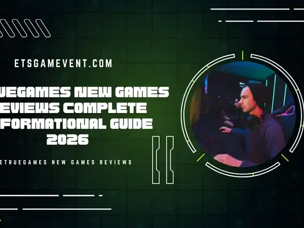 EtrueGames New Games Reviews Complete Informational Guide 2026