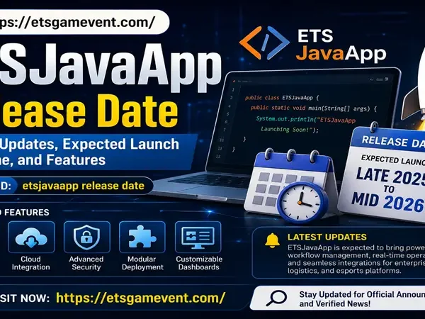 ETSJavaApp Release Date Latest Updates, Expected Launch Timeline, and Features