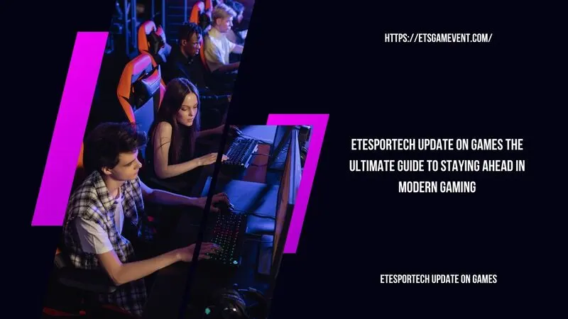 etesportech update on games